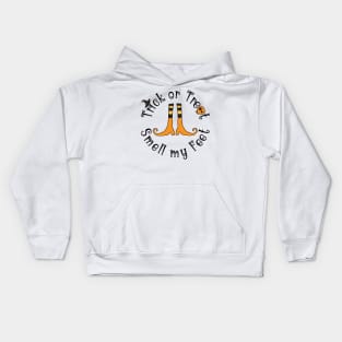 Trick or Treat Smell my Feet Kids Hoodie